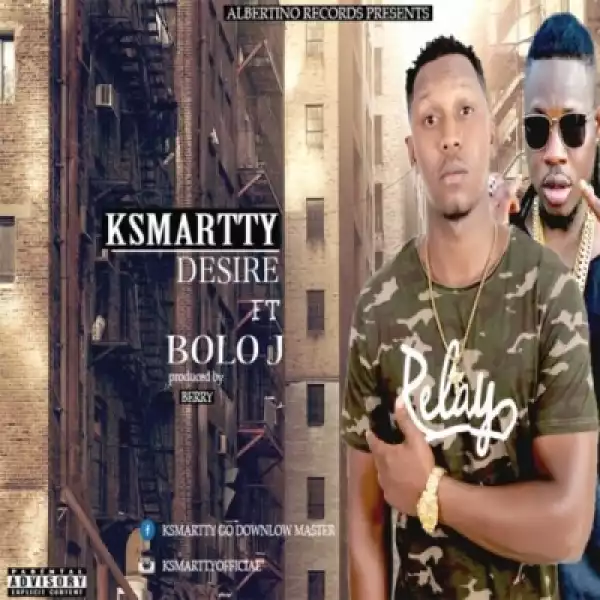 Ksmartty - “Desire” ft. Bolo J